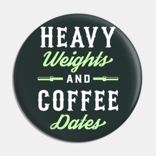 Heavy Weights And Coffee Dates Pin