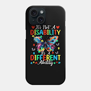 Not A Disability It's A Different Ability Phone Case