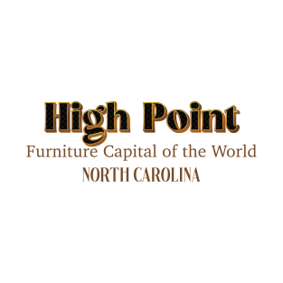 High Point Furniture Capital of The world North Carolina T-Shirt