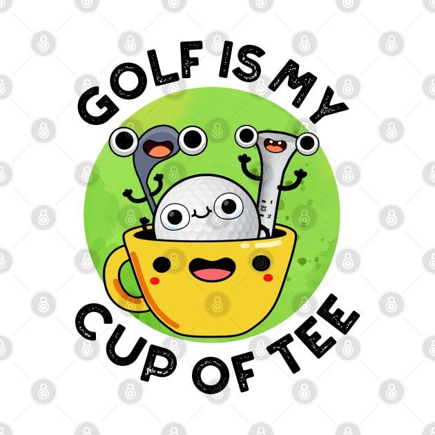Golf Is My Cup Of Tee Cute Golf Pun by punnybone