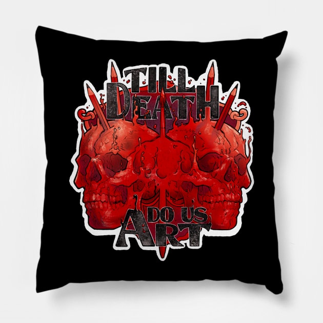 Till Death Do Us Art Pillow by jpowersart