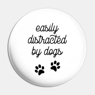 Easily distracted by dogs Pin