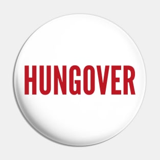 Hungover. A Great Design for Those Who Overindulged. Funny Drinking Quote. Red Pin