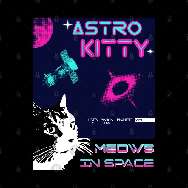 ASTRO KITTY CAT MEOWS IN SPACE FUN COLORFUL by StayVibing