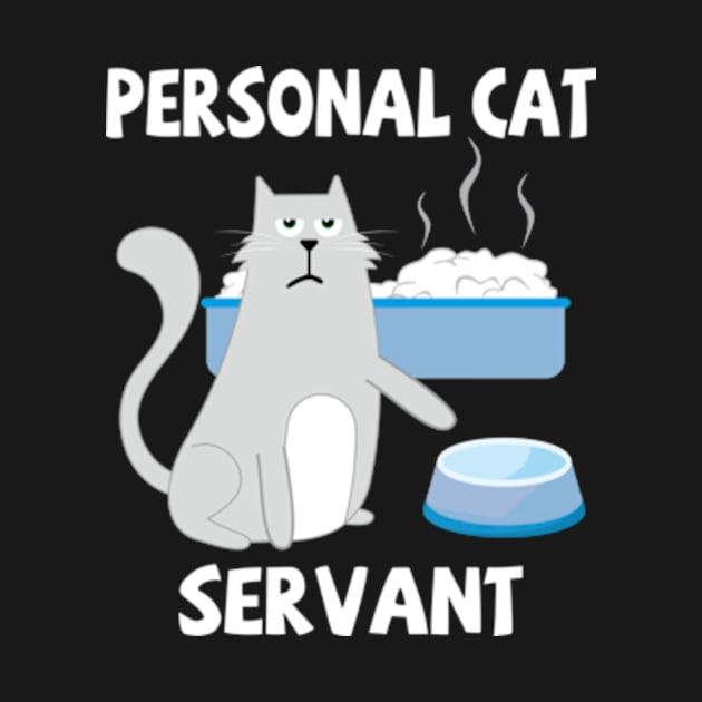 Personal Cat Servant Cat Food Eater Funny Fur Kitten by Kreigcv Kunwx