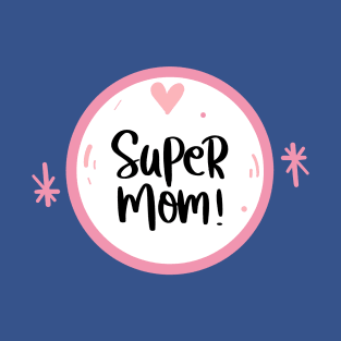 super mom T-Shirt