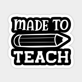 Teacher - Made to teach w Magnet