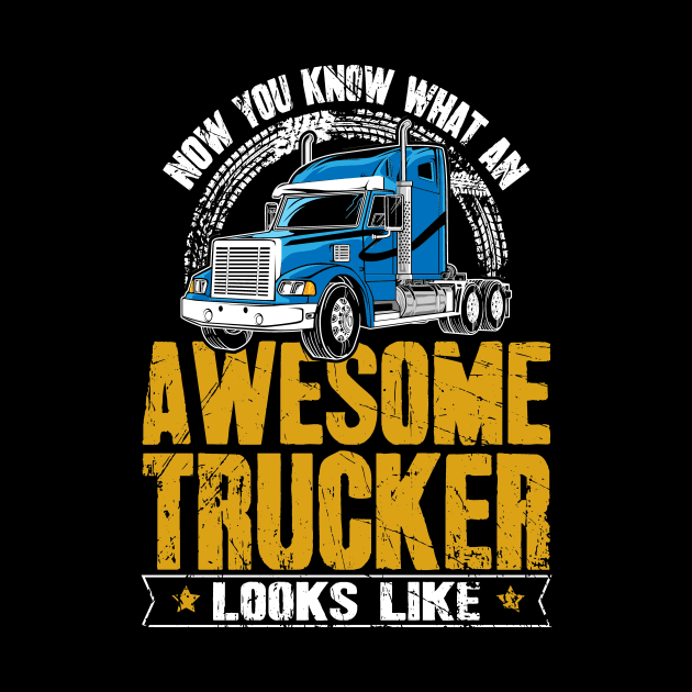 Now you know what an awesome trucker looks like by captainmood