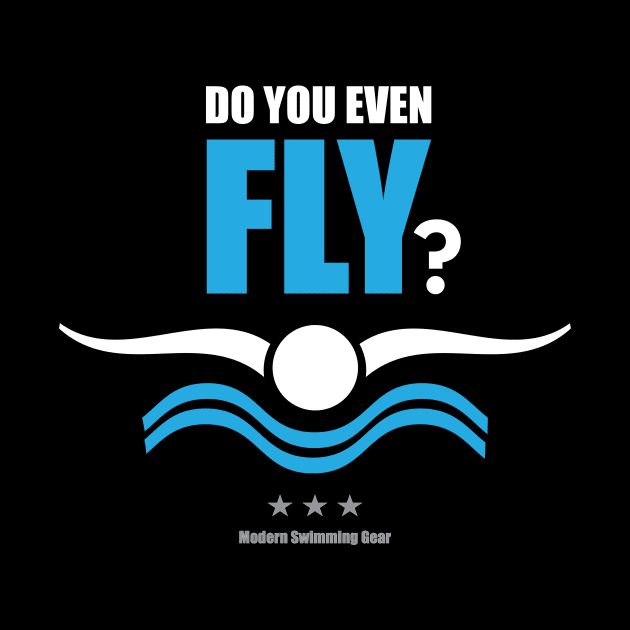 Do You Even Fly? Swimming Practice and Swim Meet Shirt, Sweatshirt, Hoodie, Sticker, Mask by TeesByJay