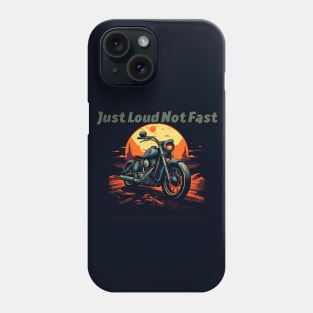 Just loud not fast Phone Case