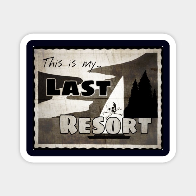 The Last Resort Magnet by KrissyK