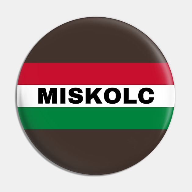 Miskolc City in Hungarian Flag Pin by aybe7elf