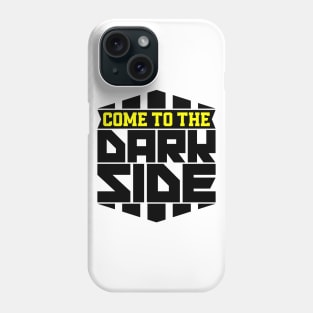 Come to the dark side Phone Case