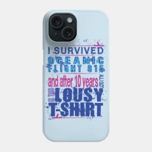 I survived... lousy T-shirt version Phone Case