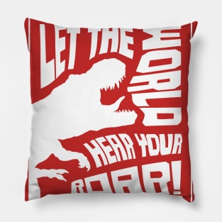 Let The World Hear Your Roar – Roaring T-Rex Dinosaur Lettering Design (Pure White Edition) Pillow