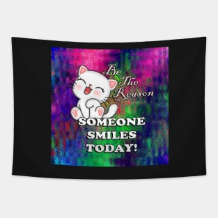 Cute Cat Graphic Art Quotes: Be The Reason Someone Smiles Today! Inspirational Quote Tapestry