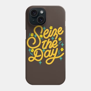 Seize the Day Phone Case