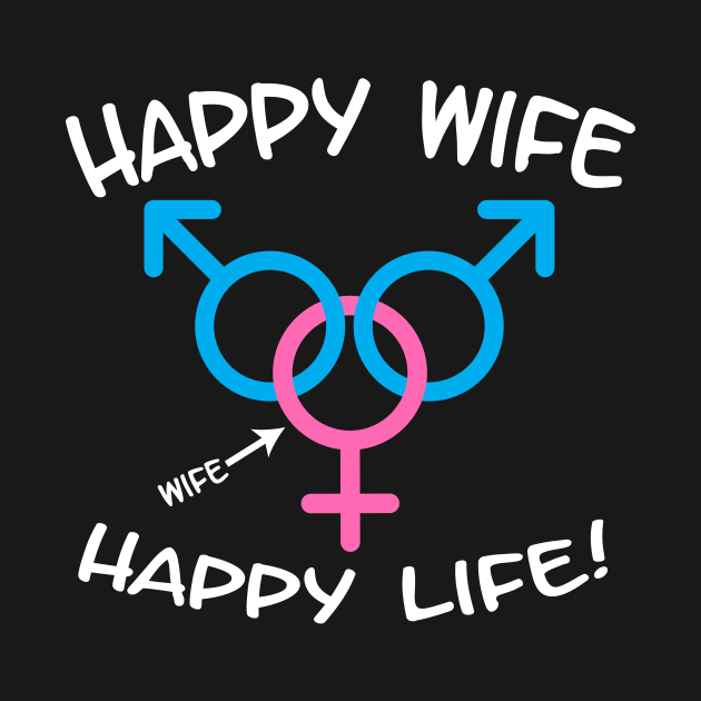 Happy Wife Happy Life Swinger Mfm Threesome Swinger Lifestyle Design For Dark Colors