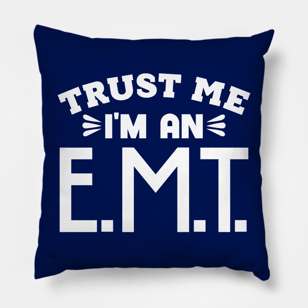 Trust Me, I'm an EMT Pillow by colorsplash