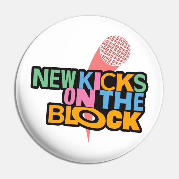 New Kicks On The Block Pin by DemShirtsTho