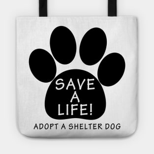 Save A Life: Adopt A Shelter Dog Tote