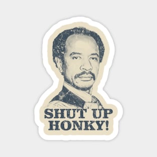 Shut Up Honky! - The Jeffersons Magnet