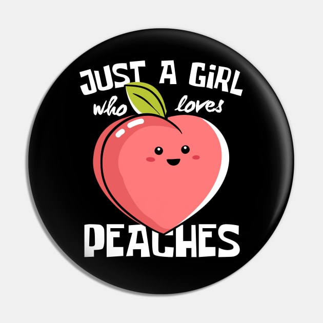 Just A Girl Who Loves Peaches Funny Pin by DesignArchitect