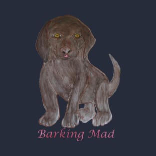 Barking Mad Chocolate Dog T-Shirt