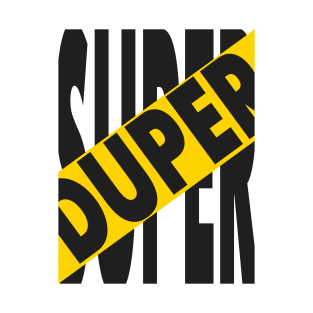 Super Duper T-Shirt