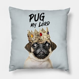 Pug My Lord With The Crown Pillow