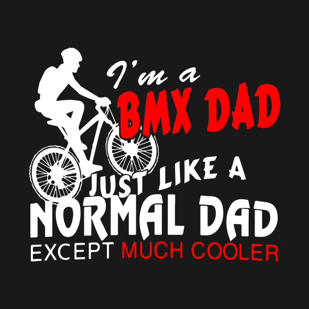 Bmx Dad Biker T-Shirt by LutzDEsign