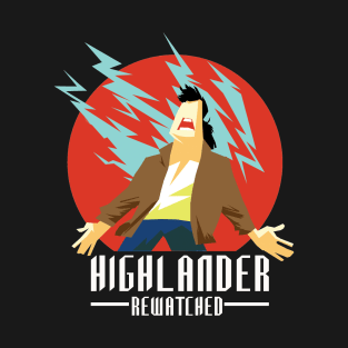 Highlander Rewatched Shirt 2 T-Shirt