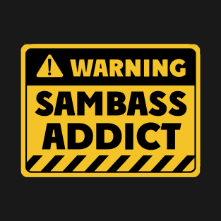 Sambass addict T-Shirt