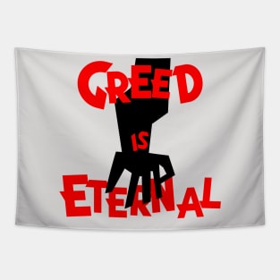 Greed is eternal Tapestry