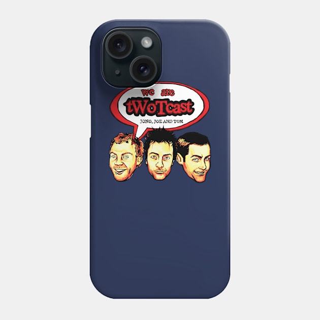 tWoTcast Phone Case by tWoTcast