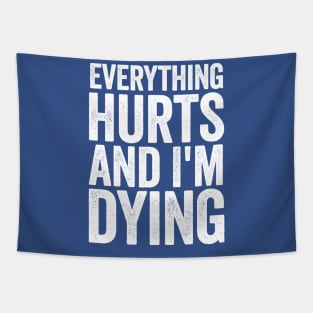 Everything Hurts And I'm Dying White Tapestry