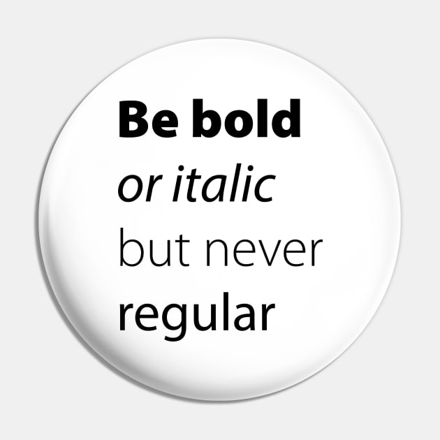 Be bold, be italic but never regular Pin by ddesing