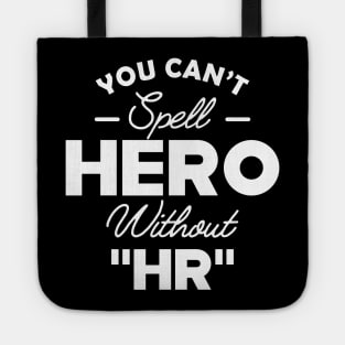 HR - You can't Spell hero without " HR " Tote