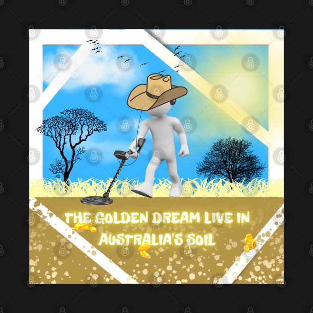 The Golden Dream Live In Australia's Soil by Smiling-Faces