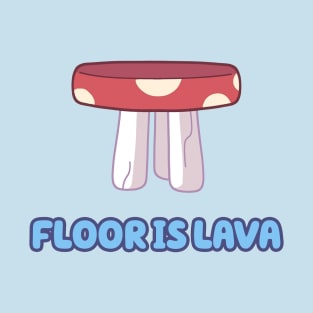 Floor Is Lava T-Shirt