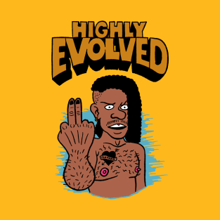 Highly Evolved T-Shirt