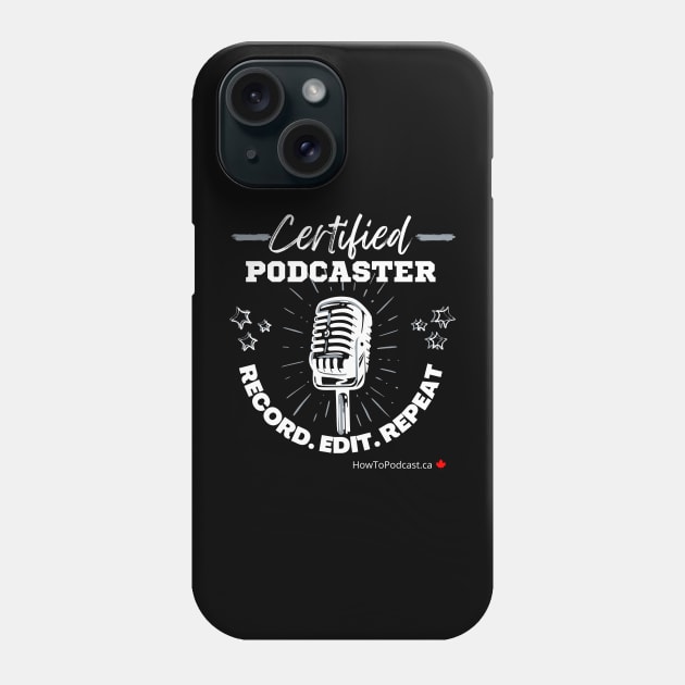 Certified Podcaster Phone Case by True Media Solutions