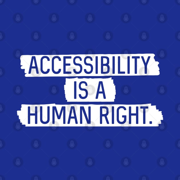 White BG: Accessibility is a human right. by Bri the Bearded Spoonie Babe