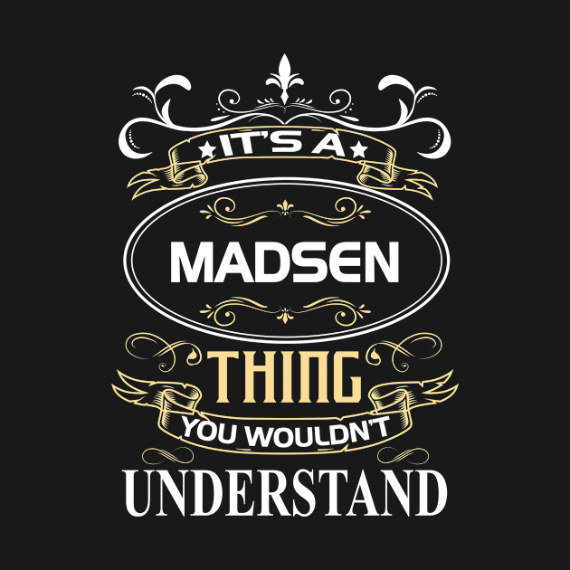 Madsen Name Shirt It's A Madsen Thing You Wouldn't Understand by Sparkle Ontani