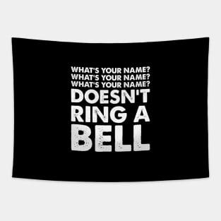 What's Your Name? Doesn't Ring a Bell Tapestry