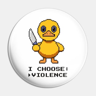 I Choose Violence - Pixel Art Pin