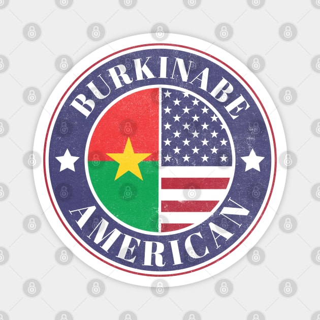 Proud Burkinabe-American Badge - Burkina Faso Flag Magnet by Yesteeyear