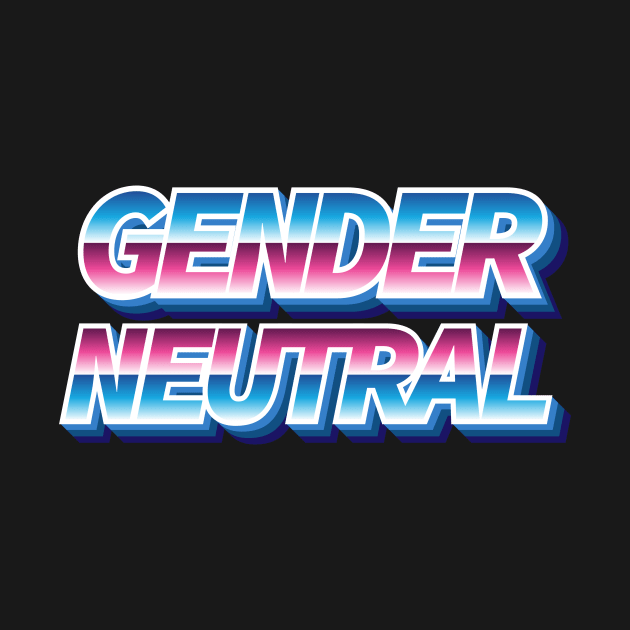 Gender Neutral by Sthickers