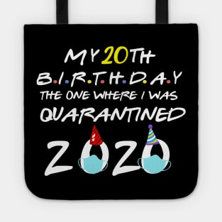 my 20th birthday the one where I was quarantined-2020 birthday gift Tote