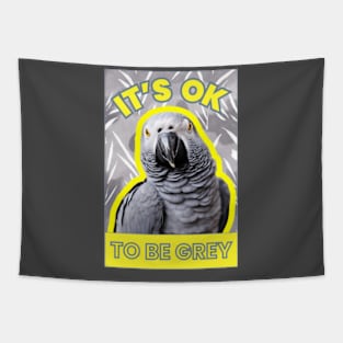 IT'S OK TO BE GREY Tapestry